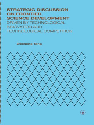 cover image of Strategic Discussion on Frontier Science Development Driven by Technological Innovation and Technological Competition
